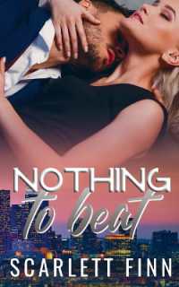 Nothing to Beat : Second Chance (Grumpy/Sunshine, Breckenridge Billionaire Romance) (Nothing To...)