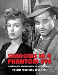 Shadows in a Phantom Eye, Volume 14 (1944-1946) : Attractions & Aberrations in the Moving Image 1872-1949 (Shadows in a Phantom Eye)