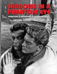Shadows in a Phantom Eye, Volume 15 (1947-1949) : Attractions & Aberrations in the Moving Image 1872-1949 (Shadows in a Phantom Eye)