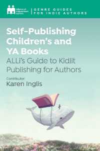 Self-Publishing Children's and YA Books : ALLi's Guide to Kidlit Publishing for Authors (Genre Guides)