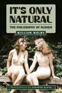 It's Only Natural : The Philosophy of Nudism (The William Welby Collection)