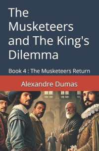 The Musketeers and the King's Dilemma : Book 4: The Musketeers Return
