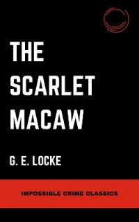 The Scarlet Macaw (Impossible Crime Classics)