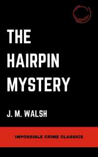 The Hairpin Mystery (Impossible Crime Classics)