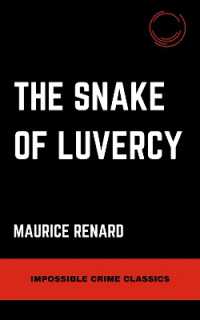 The Snake of Luvercy (Impossible Crime Classics)