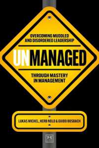 Unmanaged : Why muddling through leadership is not an option - and the discovery journey to mastery in management