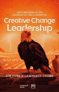 Creative Change Leadership : About mastering holistic leadership in a time of disruption