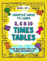 Creative Ways to Learn 2, 5 & 10 Times Tables : For Awesome Kids Who Learn Differently (Creative Ways to Learn Times Tables)