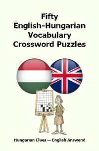 Fifty English-Hungarian Vocabulary Crossword Puzzles : Hungarian Clues - English Answers!