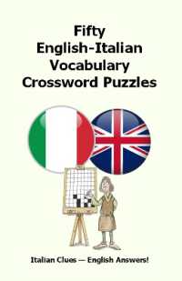Fifty English-Italian Vocabulary Crossword Puzzles : Italian Clues - English Answers!