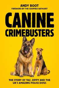 Canine Crimebusters : The Story of Taz, Zippy and the UK's Amazing Police Dogs