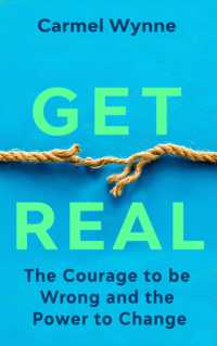 Get Real : The Courage to Be Wrong in Your Relationships and the Power to Change