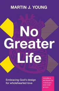 No Greater Life : Embracing God's design for wholehearted love