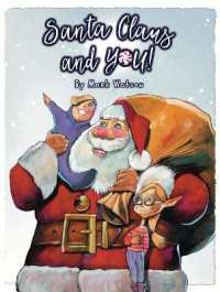 Santa Claus and YOU! : A Heartwarming Christmas Rhyming Book for Children