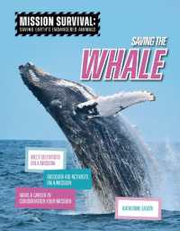 Saving the Whale : Meet Scientists on a Mission, Discover Kid Activists on a Mission, Make a Career in Conservation Your Mission (Mission Survival: Saving Earth's Endangered Animals)