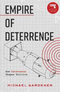 Empire of Deterrence : Nuclear Weapons and the Containment of Politics