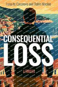 Consequential Loss : A Thriller
