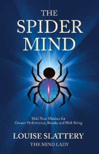The Spider Mind : Shift Your Mindset for Greater Performance, Results and Well-Being