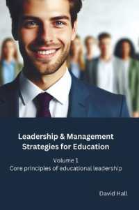 Leadership & Management Strategies for Education : Volume 1: Core principles of educational leadership