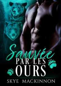 Sauvée par les ours : Une romance paranormale de métamorphes (Sous La Protection Des Ours)