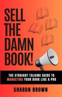 Sell the Damn Book : The straight-talking guide to marketing your book like a pro (The Damn Book Series)