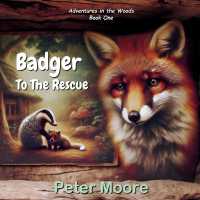 Badger to the Rescue (Adventures in the Woods)