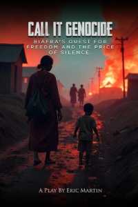 Call It Genocide : (Biafra's Quest for Freedom and the Price of Silence)