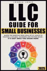 LLC Guide for Small Businesses : Master the Essentials from Legal Set Up, Launch to Creating a Scalable, Successful and Thriving Brand...it's Easy Once you Know How!