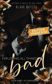 Exploring All Things Bad, Édition française : Une romance mafieuse avec un milliardaire, série complète de 6 livres (Blood Money Billionaire)