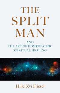 Split Man, the : And the Art of Homeopathic Spiritual Healing