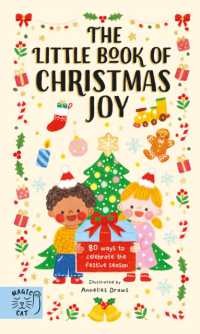 The Little Book of Christmas Joy : 80 Ways to Celebrate Christmas