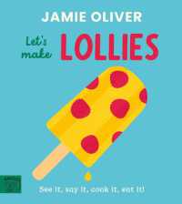 Jamie Oliver: Let's Make Lollies : See it, say it, cook it, eat it! （Board Book）