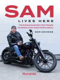 Sam Lives Here : The Entrepreneurial Story That Changed the Destiny of the Turkish Coffee Industry (Humanist Biographies)