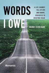 Words I Owe : A Life Journey Full of Ups and Downs, Dedicated to Creating Value (Humanist Biographies)