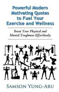 Powerful Modern Motivating Quotes to Fuel Your Exercise and Wellness : Boost Your Physical and Mental Toughness Effortlessly