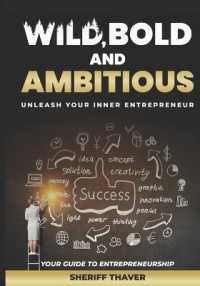 Wild, Bold, and Ambitious : Unleash Your Inner Entrepreneur