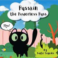 Pusskin : The Powerless Puss