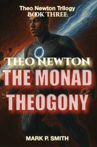 Theo Newton the Monad Theogony (Theo Newton Trilogy)