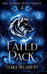 Fated Pack : The Hybrid Wolf Series: Book Four (The Hybrid Wolf)