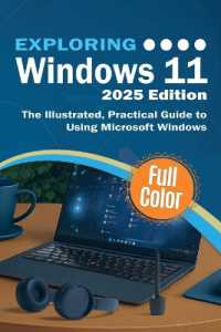 Exploring Windows 11 - 2025 Edition : The Illustrated, Practical Guide to Using Microsoft Windows (Exploring Tech) （2025th）