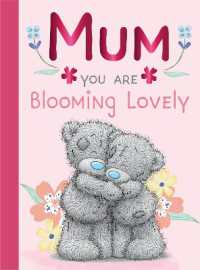 Mum You Are Blooming Lovely : Taddy Teddy Gift Book