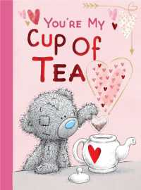 You're My Cup of Tea : Taddy Teddy Gift Book