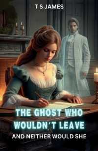 The Ghost Who Wouldn't Leave : And Neither Would She
