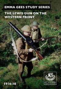 The Lewis Gun on the Western Front : 1916-1918 (Emma Gees Study Series)