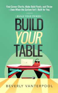 Build Your Table : Find Career Clarity, Make Bold Pivots, and Thrive - Even When the System Isn't Built for You. (Build Your Power)