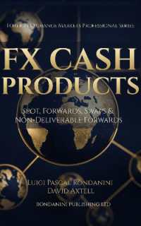 FX Cash Products : Spot, Forwards, Swaps and Non-Deliverable Forwards (Foreign Exchange Markets Professional Series)