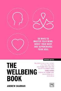The Wellbeing Book : 50 ways to focus your mind, boost your body and supercharge your soul (Concise Advice)