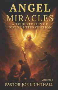 Angel Miracles - 6 True Stories of Divine Intervention : Including the Atheist Saved by a Voice from Nowhere and the WWII Soldier Who Saw Angels on the Battlefield (When Heaven Steps in)