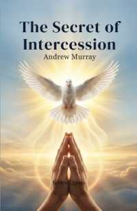 The Secret of Intercession - Andrew Murray in Modern English : The Complete Classic on Prayer Updated for Today (Andrew Murray for Today)