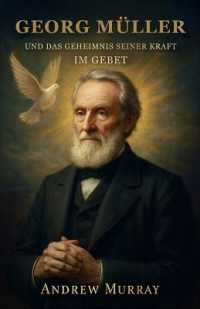 George Müller Und Das Geheimnis Seiner Kraft Im Gebet : Wie Glaube und Gebet Berge versetzten